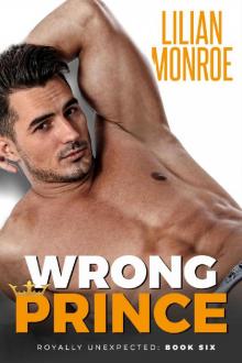 Wrong Prince: An Accidental Pregnancy Romance (Royally Unexpected Book 6)