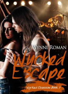 Wycked Escape (Wycked Obsession Book 3) Read online
