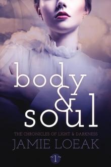 Body and Soul (The Chronicles of Light and Darkness Book 1) Read online