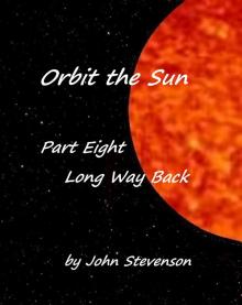 Long Way Back - Orbit the Sun &ndash; Part 8 Read online