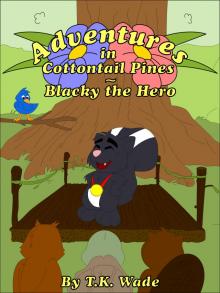 Adventures in Cottontail Pines - Blacky The Hero Read online