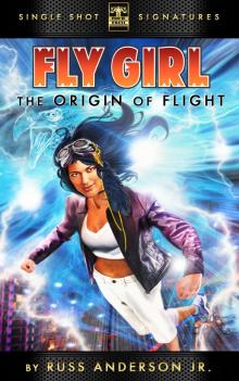 Fly Girl Volume 1: The Origin of Flight Read online