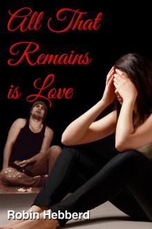 All That Remains is Love Read online