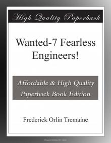 Wanted—7 Fearless Engineers!