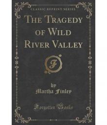 The Tragedy of Wild River Valley Read online
