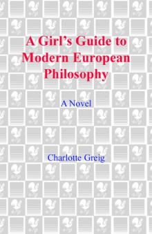 A Girl's Guide to Modern European Philosophy Read online