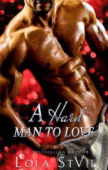 A Hard Man To Love (A Dark Alpha Romance) (Nice and Dirty Series Book 2) Read online