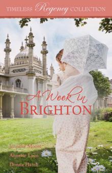A Week in Brighton (Timeless Regency Collection Book 13) Read online