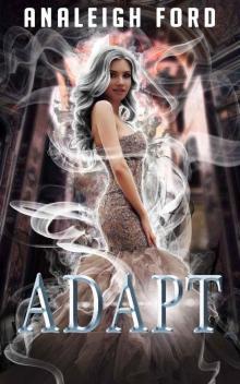 Adapt: Book Two of the Forgotten Affinities Series Read online