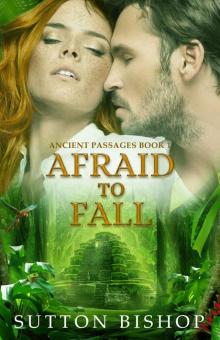 Afraid to Fall (Ancient Passages Book 1) Read online