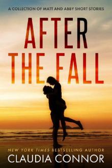 After The Fall: A collection of Matt and Abby short stories Read online