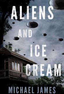 Aliens and Ice Cream Read online