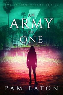 An Army of One: The Extraordinary Series Read online