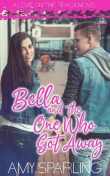 Bella and the One Who Got Away Read online