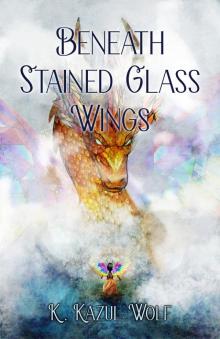 Beneath Stained Glass Wings Read online