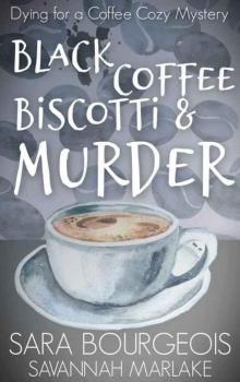 Black Coffee, Biscotti & Murder Read online