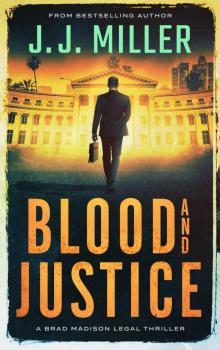 Blood and Justice: A Legal Thriller (Brad Madison Legal Thriller Series Book 4) Read online
