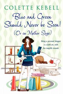 Blue and Green Should Never be Seen! (Or so Mother says) Read online