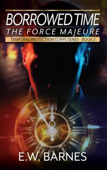 Borrowed Time- the Force Majeure Read online