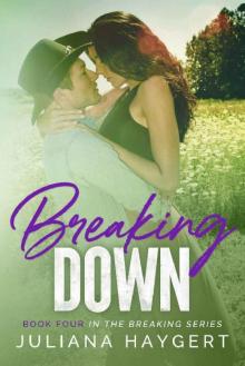 Breaking Down (The Breaking Series Book 4) Read online