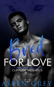 Bred for Love: An MM MPREG Shifter Romance (Cliffside Wolves Book 3) Read online
