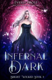 Bright Wicked 3: Infernal Dark (A Fantasy Romance) Read online