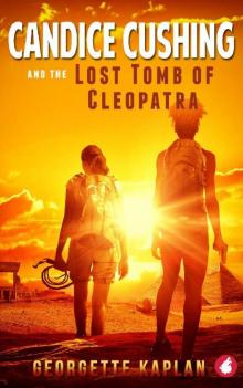 Candice Cushing and the Lost Tomb of Cleopatra Read online