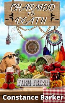 Charmed to Death (A Farmer's Market Witch Mystery Series Book 1) Read online