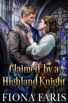 Claimed by a Highland Knight: Scottish Medieval Highlander Romance Read online