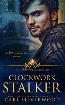Clockwork Stalker: The Dirty Heroes Collection Read online