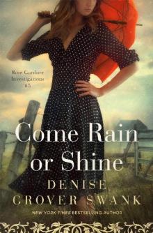 Come Rain or Shine: Rose Gardner Investigations #5 (Rose Gardner Investigatons) Read online