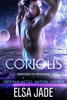 Coriolis: Intergalactic Dating Agency: Big Sky Alien Mail Order Brides (Mermaids of Montana Book 2) Read online