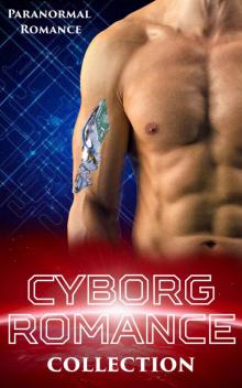 Cyborg Romance Collection Read online