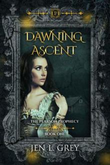 Dawning Ascent (The Pearson Prophecy Book 1) Read online
