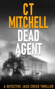 Dead Agent: A DETECTIVE JACK CREED THRILLER (Detective Jack Creed Murder Mystery Books Series Book 9) Read online