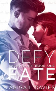 Defy Fate: Fated Duet: Book One Read online