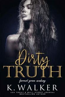 Dirty Truth: A High School Bully Romance (Forrest Grove Academy Book 2) Read online