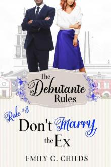 Don't Marry the Ex: A Sweet Romance (The Debutante Rules Book 3) Read online