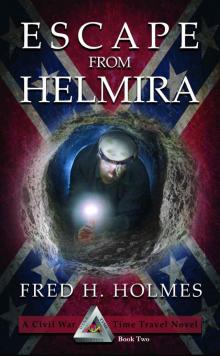Escape from Helmira: The Great Civil War Prison Escape (Dyna-Tyme Genetics Time Travel Series Book 2) Read online