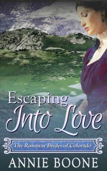 Escaping Into Love: A Sweet Mail Order Bride Story (The Runaway Brides of Colorado Book 1) Read online