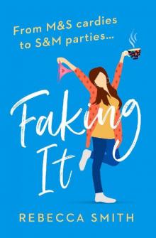 Faking It: The most hilarious and laugh out loud page turner you’ll read this year! Read online