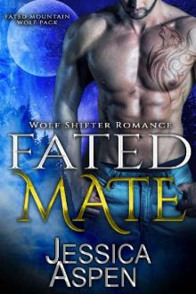 Fated Mate: Paranormal Werewolf Romance (Fated Mountain Wolf Pack Book 1) Read online