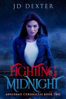 Fighting Midnight: Ankarrah Chronicles Book Two: A Paranormal Urban Fantasy