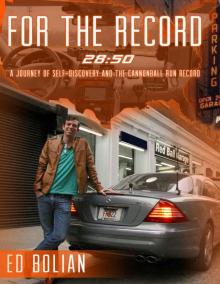 For the Record: 28:50 - A journey toward self-discovery and the Cannonball Run Record Read online