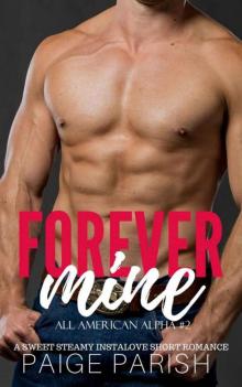 Forever Mine (All American Alpha Book 2) Read online