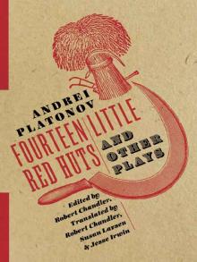 Fourteen Little Red Huts and Other Plays Read online