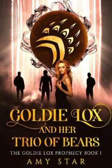 Goldie Lox And Her Trio Of Bears (Goldie Lox Prophecy Book 1) Read online