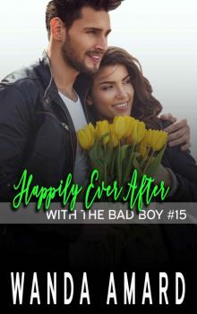 Happily Ever After (With the Bad Boy Book 15) Read online