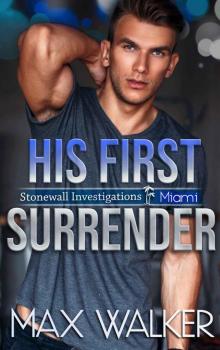His First Surrender (Stonewall Investigations Miami Book 3) Read online
