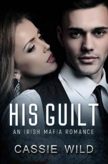 His Guilt: A Mafia Romance (Downing Family Book 6) Read online